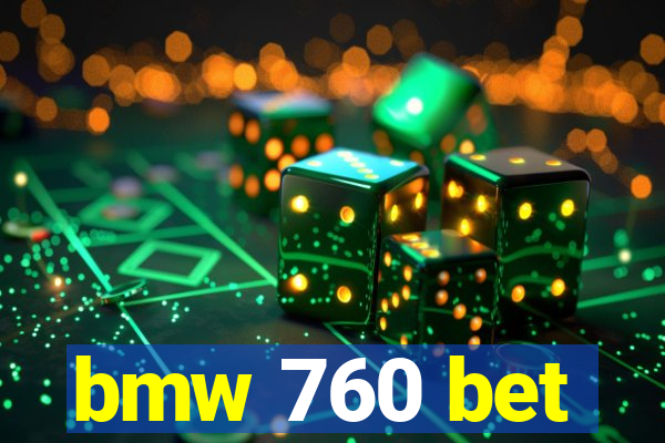 bmw 760 bet